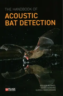 Das Handbuch der akustischen Fledermausdetektion - The Handbook of Acoustic Bat Detection