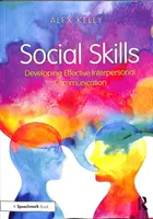 Soziale Fertigkeiten: Effektive zwischenmenschliche Kommunikation entwickeln - Social Skills: Developing Effective Interpersonal Communication
