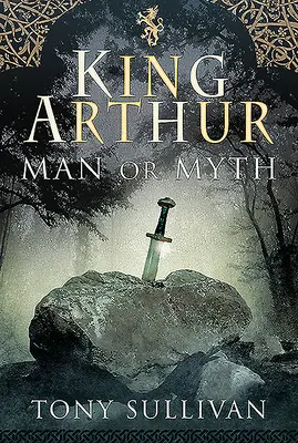 König Artus: Mensch oder Mythos - King Arthur: Man or Myth