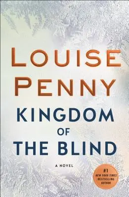 Das Königreich der Blinden: Ein Chefinspektor-Gamache-Roman - Kingdom of the Blind: A Chief Inspector Gamache Novel