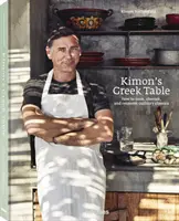 Kimon's Greek Table - Wie man kulinarische Klassiker kocht, schätzt und neu erfindet - Kimon's Greek Table - How to cook, cherish, and reinvent culinary classics