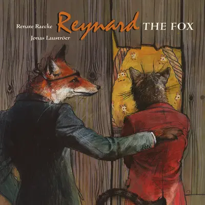 Reynard der Fuchs: Geschichten aus dem Leben von Reynard dem Fuchs - Reynard the Fox: Tales from the Life of Reynard the Fox