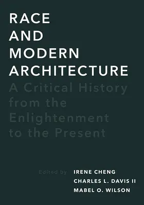 Rasse und moderne Architektur: Eine kritische Geschichte von der Aufklärung bis zur Gegenwart - Race and Modern Architecture: A Critical History from the Enlightenment to the Present