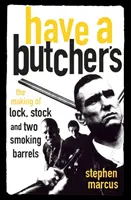 Have a Butcher's - Die Entstehung von Lock, Stock and Two Smoking Barrels - Have a Butcher's - The Making of Lock, Stock and Two Smoking Barrels