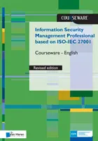 Information Security Management Professional basierend auf Iso/Iec 27001 Kursunterlagen - Information Security Management Professional Based on Iso/Iec 27001 Courseware