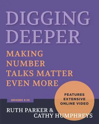 Tiefer gehen: Damit Zahlengespräche noch mehr Bedeutung haben, Klassen 3-10 - Digging Deeper: Making Number Talks Matter Even More, Grades 3-10