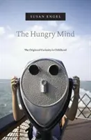Der hungrige Geist: Die Ursprünge der Neugierde in der Kindheit - The Hungry Mind: The Origins of Curiosity in Childhood