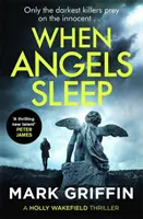 Wenn Engel schlafen - Ein spannender, herzzerreißender Serienkiller-Thriller - When Angels Sleep - A twisty, heart-racing serial killer thriller