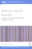 Schreiben in sozialen Räumen: Ein sozialer Ansatz für das akademische Schreiben - Writing in Social Spaces: A social processes approach to academic writing