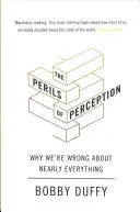 Die Gefahren der Wahrnehmung - Warum wir uns in fast allem irren - Perils of Perception - Why We're Wrong About Nearly Everything