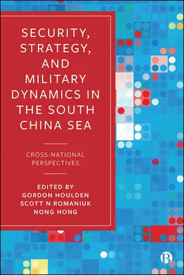 Sicherheit, Strategie und Militärdynamik im Südchinesischen Meer: Länderübergreifende Perspektiven - Security, Strategy, and Military Dynamics in the South China Sea: Cross-National Perspectives