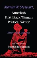 Maria W. Stewart, Amerikas erste schwarze politische Schriftstellerin: Essays und Reden - Maria W. Stewart, America's First Black Woman Political Writer: Essays and Speeches