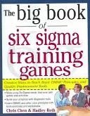 Das große Buch der Six SIGMA Trainingsspiele: Bewährte Methoden zur Vermittlung grundlegender Dmaic-Prinzipien und Werkzeuge zur Qualitätsverbesserung - The Big Book of Six SIGMA Training Games: Proven Ways to Teach Basic Dmaic Principles and Quality Improvement Tools