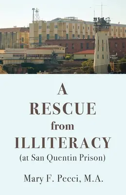 Die Rettung vor dem Analphabetismus: (im Gefängnis von San Quentin) - A Rescue from Illiteracy: (at San Quentin Prison)