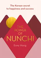 Power of Nunchi - Das koreanische Geheimnis für Glück und Erfolg - Power of Nunchi - The Korean Secret to Happiness and Success
