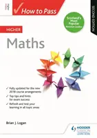 How to Pass Higher Maths, Zweite Ausgabe - How to Pass Higher Maths, Second Edition