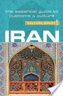 Iran - Culture Smart!, Band 73: Der unverzichtbare Leitfaden für Brauchtum und Kultur - Iran - Culture Smart!, Volume 73: The Essential Guide to Customs & Culture