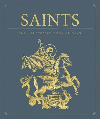 Heilige: Inspiration und Anleitung für jeden Tag des Jahres - Buch der Heiligen - Heilige wiederentdecken - Saints: Inspiration and Guidance for Every Day of the Year Book of Saints Rediscover the Saints