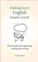 Damit jede Englischstunde zählt: Sechs Prinzipien zur Förderung von Lesen und Schreiben - Making Every English Lesson Count: Six Principles for Supporting Reading and Writing