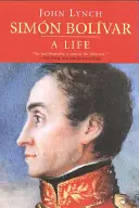 Simn Bolvar (Simon Bolivar): Ein Leben - Simn Bolvar (Simon Bolivar): A Life