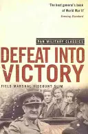 Die Niederlage zum Sieg - (Pan Military Classics Series) - Defeat Into Victory - (Pan Military Classics Series)
