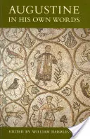 Augustinus in seinen eigenen Worten - Augustine in His Own Words