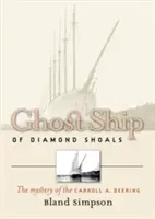 Das Geisterschiff von Diamond Shoals: Das Geheimnis der Carroll A. Deering - Ghost Ship of Diamond Shoals: The Mystery of the Carroll A. Deering