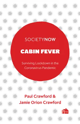 Hüttenkoller: Überleben der Abriegelung während der Coronavirus-Pandemie - Cabin Fever: Surviving Lockdown in the Coronavirus Pandemic