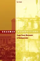 Unbewaffnete Aufstände, 22: People Power Movements in Nicht-Demokratien - Unarmed Insurrections, 22: People Power Movements in Nondemocracies