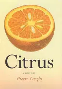 Zitrusfrüchte: Eine Geschichte - Citrus: A History