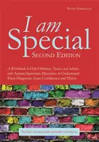 Ich bin besonders: Ein Arbeitsbuch, das Kindern, Jugendlichen und Erwachsenen mit Autismus-Spektrum-Störungen hilft, ihre Diagnose zu verstehen und Zuversicht zu gewinnen - I Am Special: A Workbook to Help Children, Teens and Adults with Autism Spectrum Disorders to Understand Their Diagnosis, Gain Confi