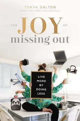 Die Freude, etwas zu verpassen: Mehr leben durch weniger tun - The Joy of Missing Out: Live More by Doing Less