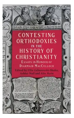 Die Anfechtung von Orthodoxien in der Geschichte des Christentums - Contesting Orthodoxies in the History of Christianity