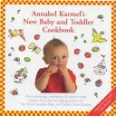 Annabel Karmels Baby- und Kleinkind-Kochbuch - Weitere verlockende, nahrhafte und leicht nachzukochende Rezepte von der Autorin von DAS KOMPLETTE BABY- UND KLEINKINDERMENÜ - Annabel Karmel's Baby And Toddler Cookbook - More Tempting,Nutritious and Easy-to-Cook Recipes From the Author of THE COMPLETE BABY AND TODDLER MEAL