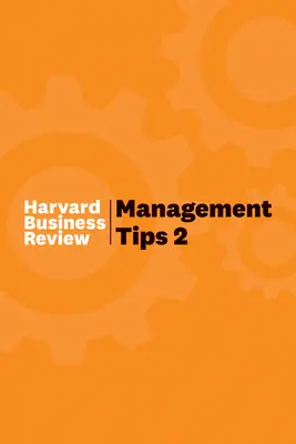 Management-Tipps 2: Aus der Harvard Business Review - Management Tips 2: From Harvard Business Review