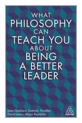 Was man von der Philosophie darüber lernen kann, wie man eine bessere Führungskraft wird - What Philosophy Can Teach You about Being a Better Leader