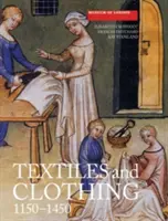 Textilien und Kleidung, C.1150-1450 - Textiles and Clothing, C.1150-1450