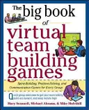 Das große Buch der virtuellen teambildenden Spiele: Schnelle, wirksame Aktivitäten zur Förderung von Kommunikation, Vertrauen und Zusammenarbeit von überall aus! - The Big Book of Virtual Team-Building Games: Quick, Effective Activities to Build Communication, Trust, and Collaboration from Anywhere!