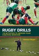 Rugby-Drills: 125 Übungen zur Verbesserung Ihrer Coaching-Sitzungen - Rugby Drills: 125 Activities to Improve Your Coaching Sessions