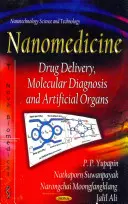 Nanomedizin - Medikamentenverabreichung, molekulare Diagnostik und künstliche Organe - Nanomedicine - Drug Delivery, Molecular Diagnosis & Artificial Organs