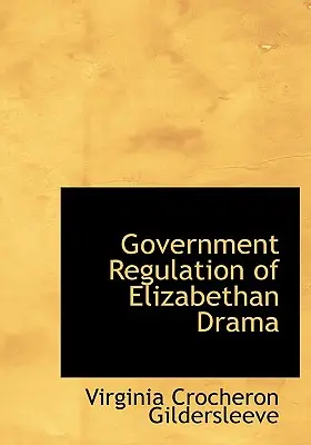 Staatliche Regulierung des elisabethanischen Dramas - Government Regulation of Elizabethan Drama