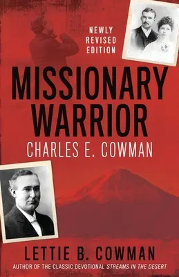 Missionarischer Krieger: Charles E. Cowman - Missionary Warrior: Charles E. Cowman