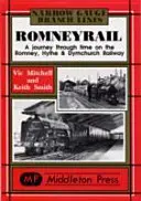 Romney Rail - Eine Reise durch die Zeit auf der Romney, Hythe and Dymchurch Railway - Romney Rail - A Journey Through Time on the Romney, Hythe and Dymchurch Railway