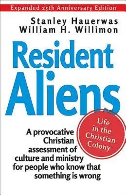 Resident Aliens: Leben in der christlichen Kolonie - Resident Aliens: Life in the Christian Colony