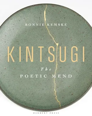 Kintsugi: Die poetische Flickerei - Kintsugi: The Poetic Mend