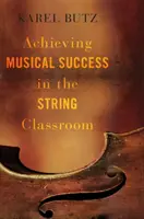 Musikalischer Erfolg im Streicherklassenzimmer - Achieving Musical Success in the String Classroom