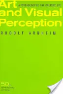 Kunst und visuelle Wahrnehmung: Eine Psychologie des kreativen Auges - Art and Visual Perception: A Psychology of the Creative Eye