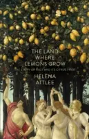 Das Land, in dem die Zitronen wachsen - Die Geschichte Italiens und seiner Zitrusfrüchte - Land Where Lemons Grow - The Story of Italy and its Citrus Fruit