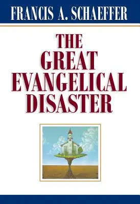 Die große evangelikale Katastrophe - The Great Evangelical Disaster