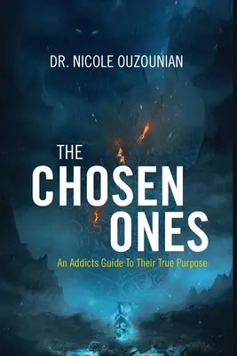 Die Auserwählten: Ein Leitfaden für Süchtige zu ihrer wahren Bestimmung - The Chosen Ones: An Addicts Guide to Their True Purpose